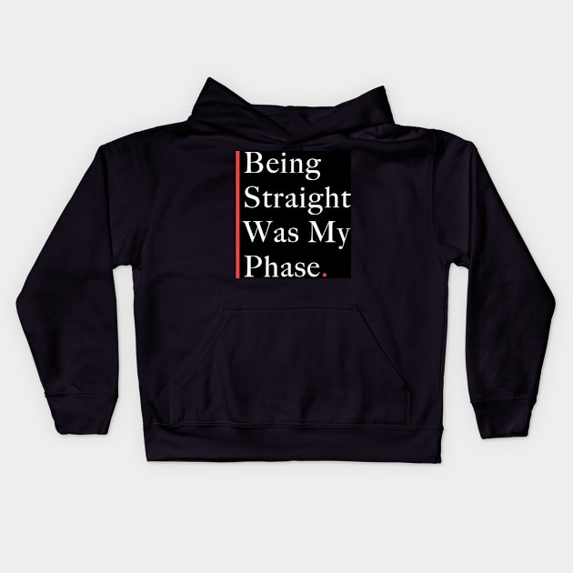 being straight was my phase Kids Hoodie by Ras-man93